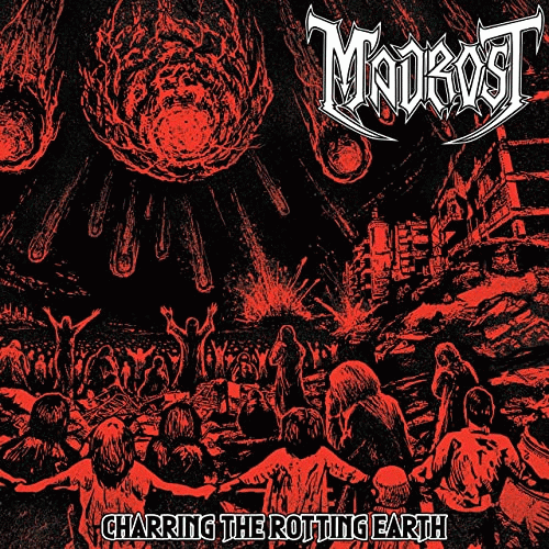 Madrost : Charring the Rotting Earth